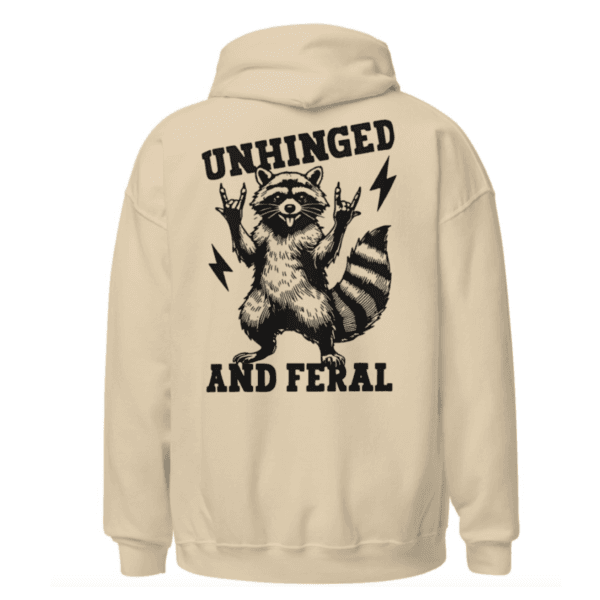 Unhinged & Feral Hoodie